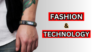 How Fashion and Technology Are Changing the Way We Dress