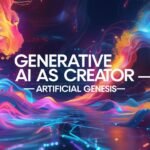 Generative AI as Creator - Artificial Genesis